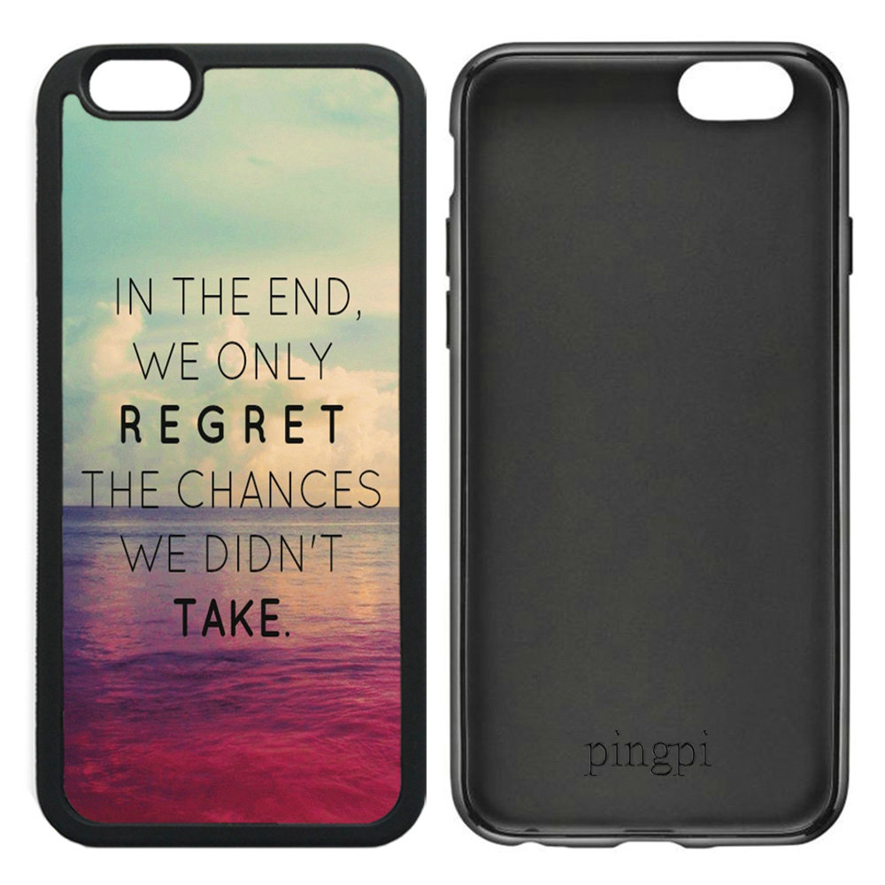 In The End We Only Regret The Chances We Didn't Take Case for iPhone 6 6S